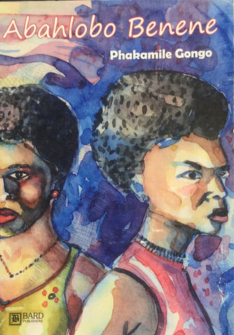 Phakamile Gongo - Abahlobo Benene