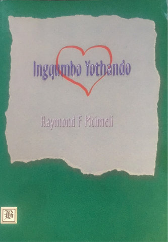 Raymond F. Mcimeli - Ingqumbo Yothando